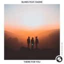 Blines & RAENE - There for You