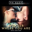 Da Buzz - Wonder Where You Are (Radio Edit)