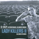 G-Eazy & xxtristanxo & Slowed Radio - Lady Killers II - Slowed Remix