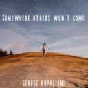 George Kopaliani - Somewhere others won't come
