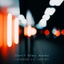 Imazee & Imran - Don't Stay Away