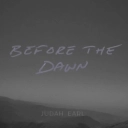 Judah Earl - Before the Dawn