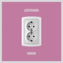 LATEXFAUNA - Bohun