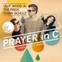 Lilly Wood & The Prick & Robin Schulz - Prayer in C - Robin Schulz Radio Edit