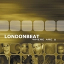 Londonbeat - Where Are U (Original Radio Mix)