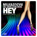Milk & Sugar & Vaya Con Dios - Hey (Nah Neh Nah) - Milk & Sugar Radio Version