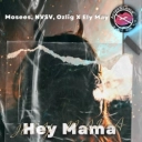 Mosees & Ozlig & NVSV & Ely May - Hey Mama