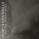 North Connolly - Through Twining Roses