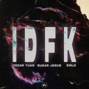 Oscar Yuan & Sugar Jesus & Emlo - IDFK