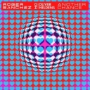 Roger Sanchez & Oliver Heldens - Another Chance