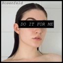 Rosenfeld - Do It for Me