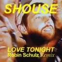 Shouse & Robin Schulz - Love Tonight (Robin Schulz Remix)