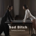 TaNiKa Darkness - Sad Bitch