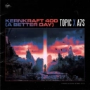 Topic & A7S - Kernkraft 400 (A Better Day)