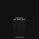 VINIVILLA - At the Sky - Slowed Version
