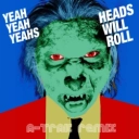 Yeah Yeah Yeahs & A-Trak - Heads Will Roll - A-Trak Remix