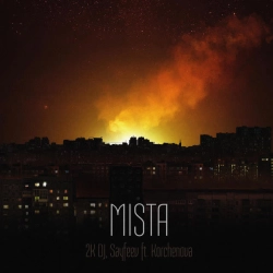 2K DJ & Sayfeev & KORCHENOVA - MISTA
