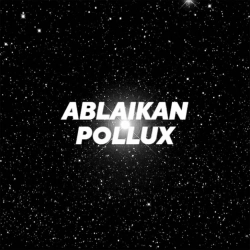 Ablaikan - Pollux