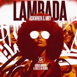 askwhen & MBY & Gooch Brown & Solex (UA) - Lambada - Gooch Brown & Solex UA Remix