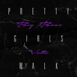 Big Boss Vette - Pretty Girls Walk