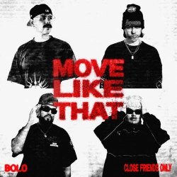 BOLO THE DJ & Close Friends Only - Move Like That