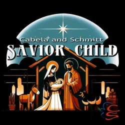 Cabela & Schmitt - Savior Child