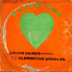 Calvin Harris & Clementine Douglas - Blessings