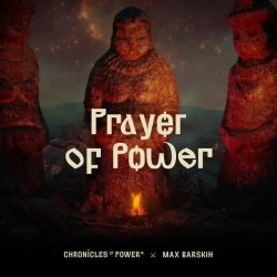 Chronicles of Power & Макс Барських - Prayer of Power - God Voices Version
