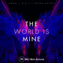 ConKi & BRT & Shiah Maisel - The World Is Mine