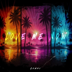 ConKi - Love Me Now
