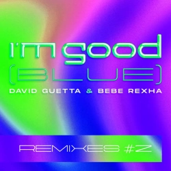 David Guetta & Bebe Rexha - I'm Good (Blue)
