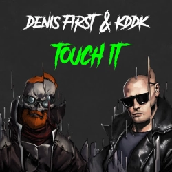 Denis First & KDDK - Touch It