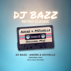 DJ Bazz - Andre & Michelle (Original Mix)