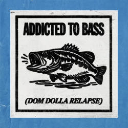 Dom Dolla & Puretone - Addicted To Bass (Dom Dolla Relapse)