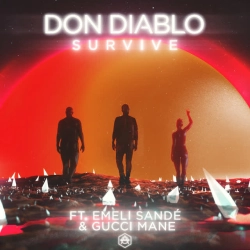 Don Diablo & Emeli Sandé & Gucci Mane - Survive (feat Emeli Sandé, Gucci Mane)