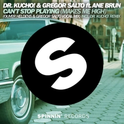 DR KUCHO! & Gregor Salto & Ane Brun & Oliver Heldens - Can't Stop Playing (Makes Me High) [feat Ane Brun] - Oliver Heldens & Gregor Salto Vocal Mix Edit