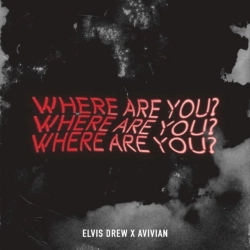 Elvis Drew & Avivian - Where Are You