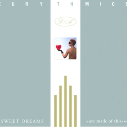 Eurythmics & Annie Lennox & Dave Stewart - Sweet Dreams (Are Made of This) - 2005 Remaster
