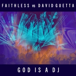 Faithless & David Guetta - God is A DJ