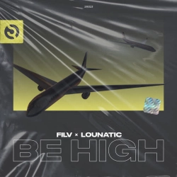 FILV & Lounatic - Be High