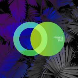 Helen&Boys & Two Are - Try To - Original Mix