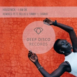 Housenick & Pete Bellis & Tommy - I Am Ok - Pete Bellis & Tommy Remix