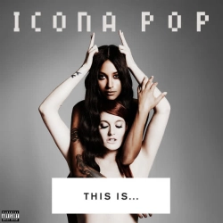 Icona Pop & Charli xcx - I Love It (feat Charli XCX)