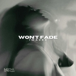 Imazee - Won't Fade