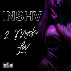 INSHV - 2 Much Luv