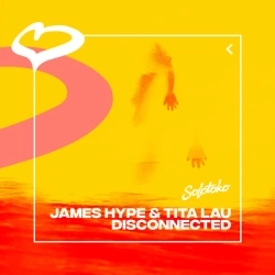 James Hype & Tita Lau - Disconnected