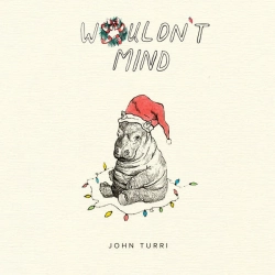 John Turri - Wouldn't Mind