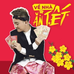 JustaTee & BigDaddy - Về nhà ăn Tết