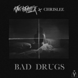 King Kavalier & ChrisLee - Bad Drugs