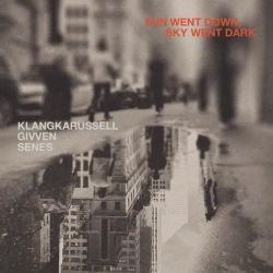 Klangkarussell & GIVVEN & Senes - Sun Went Down, Sky Went Dark